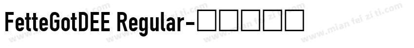 FetteGotDEE Regular字体转换